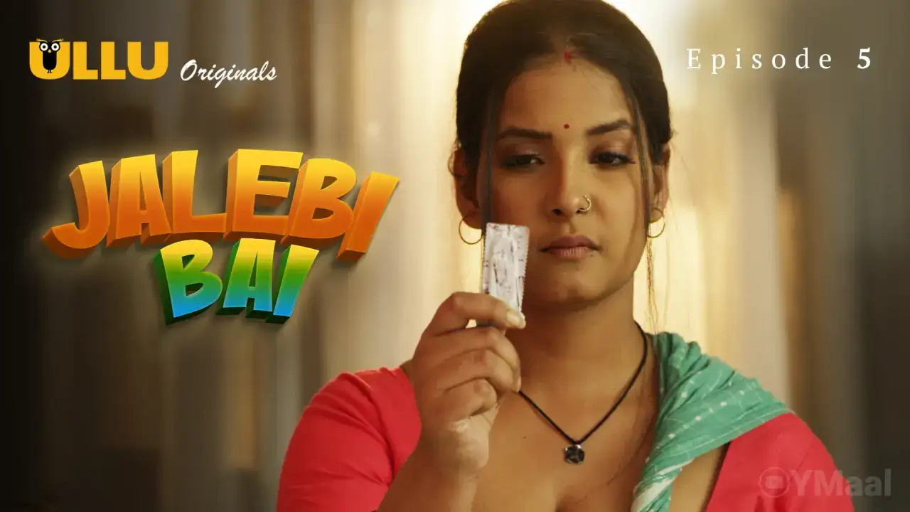 Jalebi Bai Episode 5 (ULLU Web Series) » Aagmaal.gold