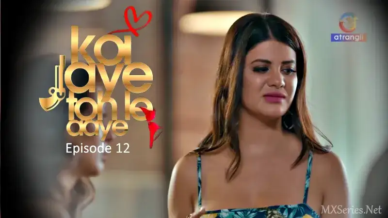 Koi Jaye Toh Le Aaye Episode 12 (Atrangii Web Series) » Aagmaal.gold