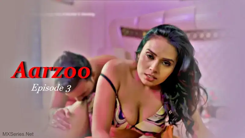 Aarzoo Episode 3 (Hulchul Web Series) » Aagmaal.gold