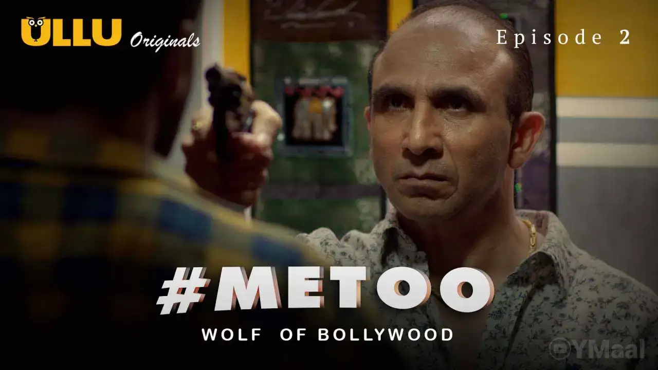 MeToo Wolf Of Bollywood Episode 2 (ULLU Web Series) » Aagmaal.gold