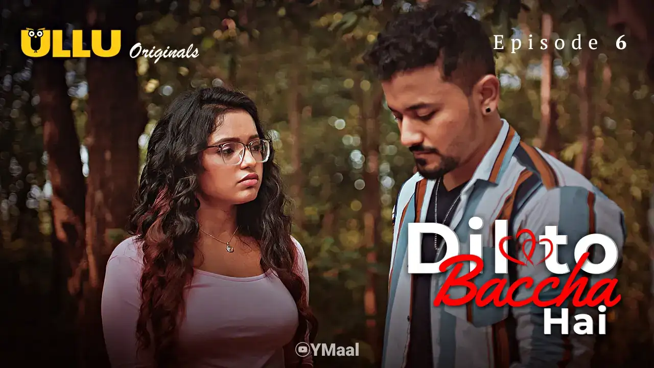 Dil To Baccha Hai Episode 6 (ULLU Web Series) » Aagmaal.gold